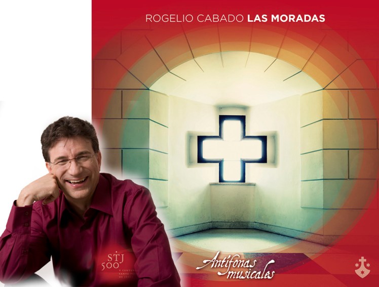 Las Moradas Sta Teresa- Antífonas Musicales - Rogelio Cabado